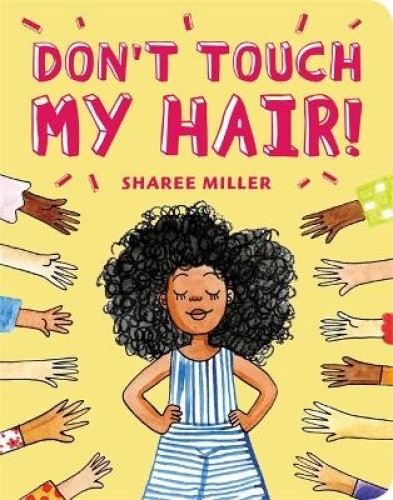 Don't Touch My Hair! [Board book] by Miller, Sharee [Board Book]