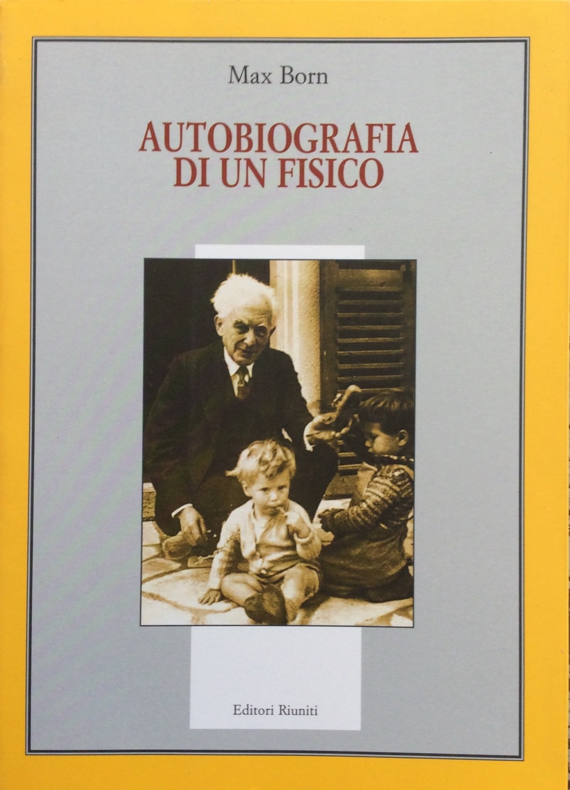 Autobiografia di un fisico - M.Born - Ed.Riuniti-biografie