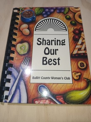 Sharing Our Best, A  Community Cookbook Bullitt Co. Kentucky 