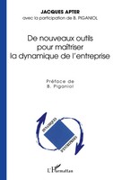 Jacques Apter | De Nouveaux Outils Pour MaÎTriser La Dynamique De L'entreprise