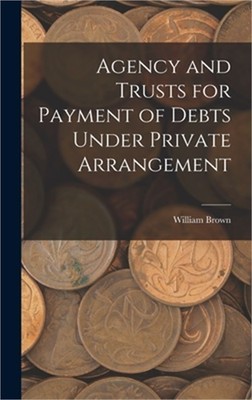 Agency and Trusts for Payment of Debts Under Private Arrangement (Hardback or Ca