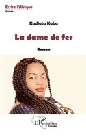 La Dame De Fer Roman Kadiata Kaba Taschenbuch Harmattan GuinéE 118 S. 2020