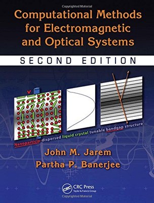 COMPUTATIONAL METHODS FOR ELECTROMAGNETIC AND OPTICAL By John M. Jarem & Partha