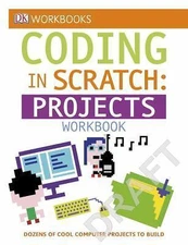 DK Workbooks: Coding in Scratch: Projects Workbook: Make Cool Art,...