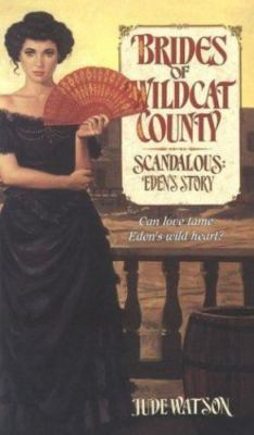 Scandalous: Eden's Story (Brides of Wildcat County, No. 2), USED-Very Good, Wats