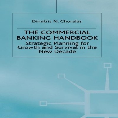 Handbook of Commercial Banking Strategic Planning for Growth and