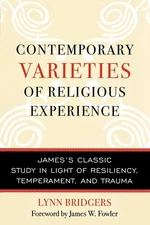 Contemporary Varieties of Religious Experience: James's Classic Study in Lig...