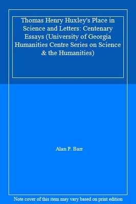 Thomas Henry Huxley's Place in Science and Letters: Centenary Es