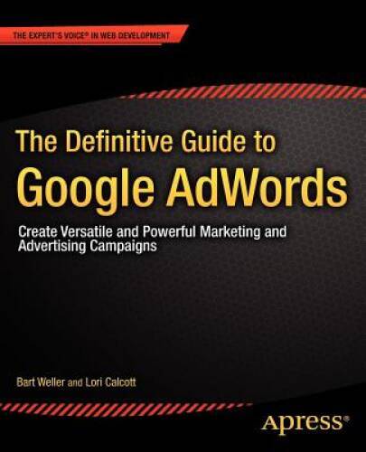 Master Google AdWords with this definitive guide to powerful versatile ads