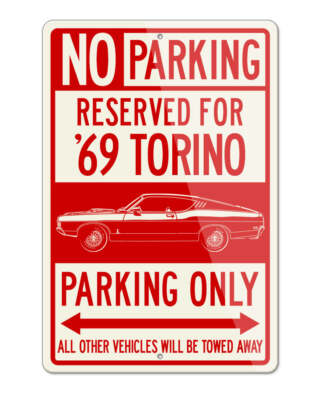 1969 Ford Torino Cobra Fastback Reserved Parking Only Sign - 12'' x 18'' or 8'' x 1