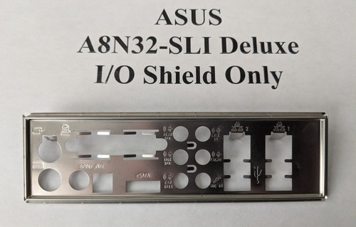 IO SHIELD PLATE FOR ASUS A8N32-SLI DELUXE AMD Sockel 939 Mainboard EUC Gebraucht - Bild 2 von 4