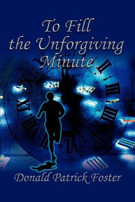 To Fill the Unforgiving Minute Donald Patrick Foster Taschenbuch Englisch 2003