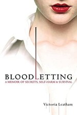 Bloodletting : A Memoir of Secrets, Self-Harm and Survival Victor