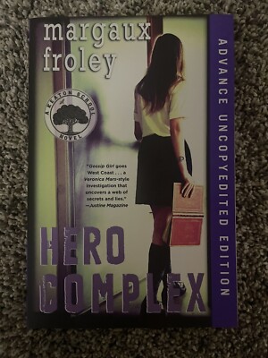 Hero Complex: Keaton School Novel Margaux Froley Advanced Reading Copy 2014