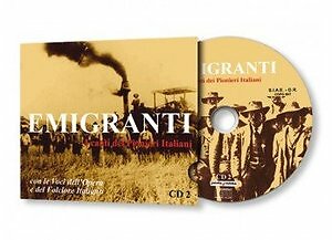 EMIGRANTI I CANTI DEI PIONIERI ITALIANI PARTE DUE  CD