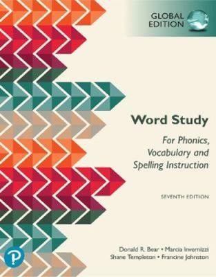 Word Study: for Phonics, Vocabulary, and Spelling Instruction, Global Edition,