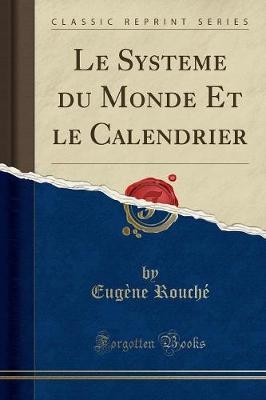 Le Systeme du Monde Et le Calendrier Classic Repri