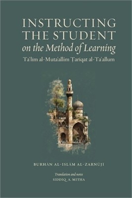 Instructing the Student on the Method of Learning: Taʿlīm al-Mutaʿ