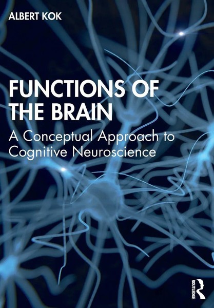 Functions Of The Brain A Conceptual Approach To Cognitive Neuroscience Kok Buch-image