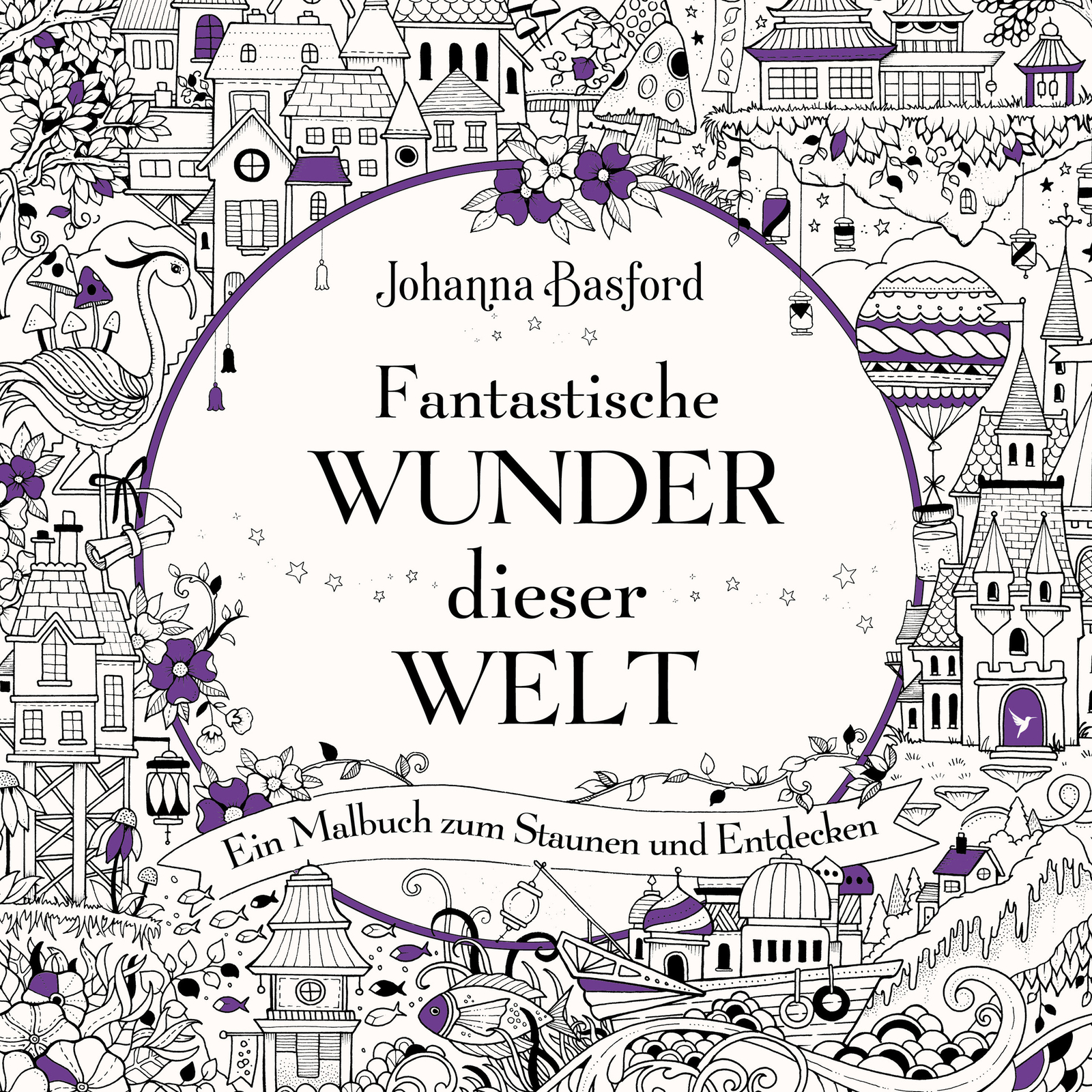 Johanna Basford / Fantastische Wunder Dieser Welt