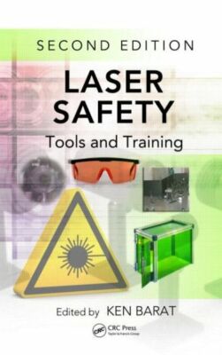 Laser Safety: Tools And Training, Second Edition