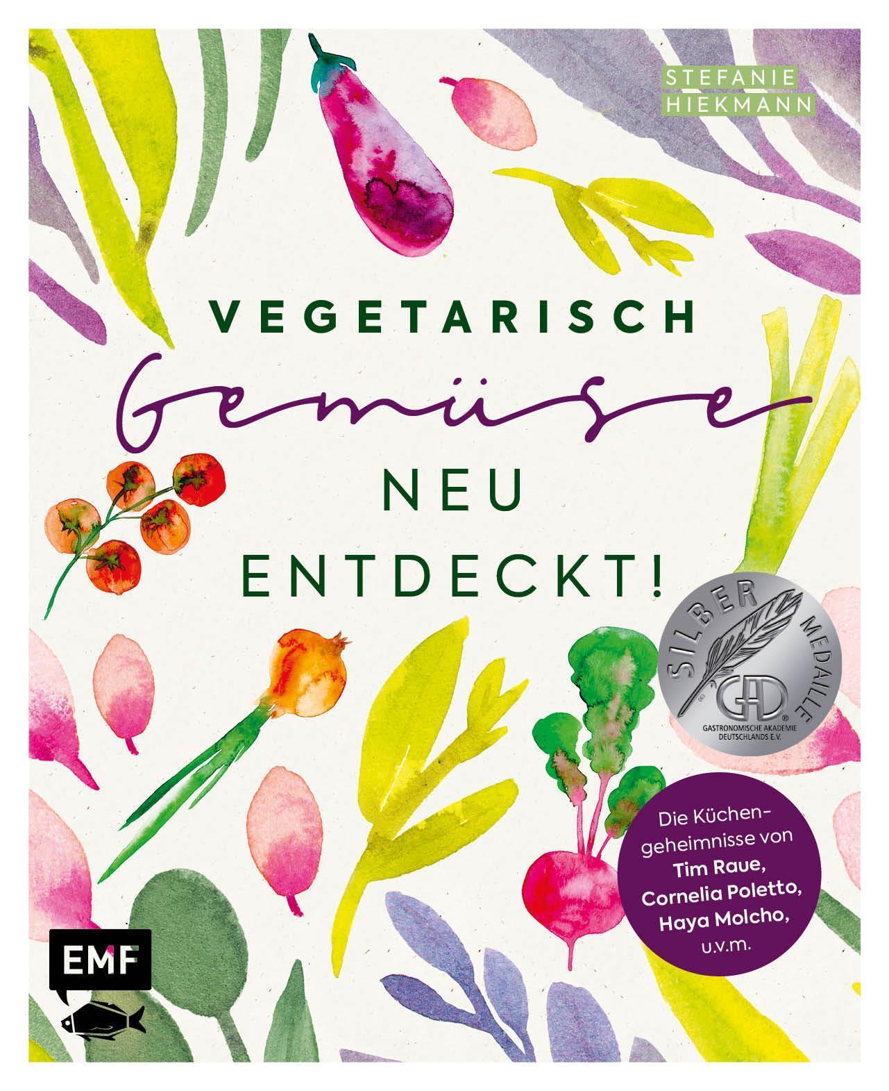 Thumbnail - Vegetarisch - Gemüse Neu Entdeckt Stefanie Hiekmann 9783960938446