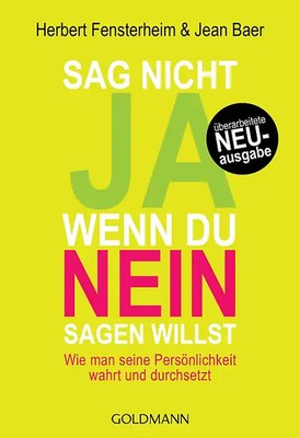 Sag nicht ja, wenn du nein sagen willst