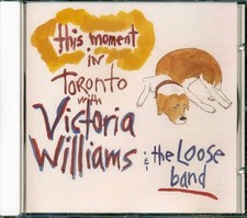 CD Victoria Williams - This Moment In Toronto With Victoria Williams & The Loose CD Victoria Williams - This Moment In Toronto With Victoria Williams & The Loose
