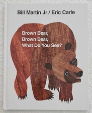 BROWN BEAR, BROWN BEAR, WHAT DO YOU SEE? ~ BILL MARTIN JR /ERIC CARLE Lge HC