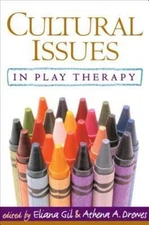 Cultural Issues in Play Therapy by Gil PhD, Eliana