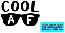 Cool AF Vinyl decal sticker Graphic Die Cut Car Truck Window Bumper 12"