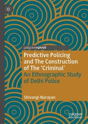 Predictive Policing And The Construction Of The 'Criminal': ...