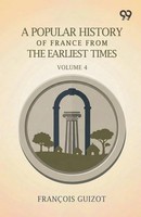 Francois Guizot | A Popular History Of France From The Earliest Times | Buch