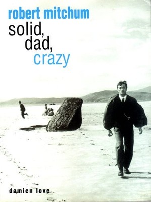 ROBERT MITCHUM: Solid Dad Crazy by Love, Damien 0713487070 FREE Shipping