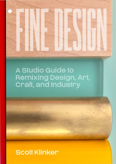 Fine Design: A Studio Guide to Remixing Design by Scott Klinker | PB | 2026 - Image 3