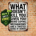 What Doesn't Kill You Vintage Aluminum Tin Metal Sign 8x12 Decor