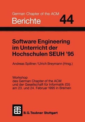 Software Engineering im Unterricht der Hochschulen SEUH 95: Workshop des German 