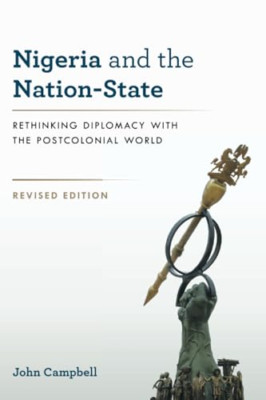 Nigeria and the Nation-State: Rethinking Diplomacy with - Paperback NEW Campbell