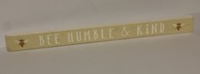 Simply Said Wisdom Stick Saying Bee Humble And Kind Wood Made In USA