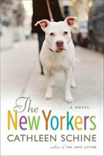 The New Yorkers: A Novel - Hardcover By Schine, Cathleen - GOOD The New Yorkers: A Novel - Hardcover By Schine, Cathleen - GOOD