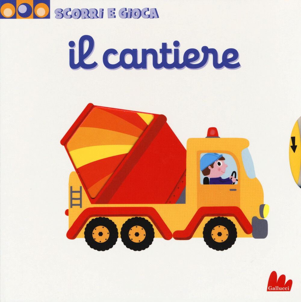 Libri Nathalie Choux - Il Cantiere. Scorri E Gioca. Ediz. Illustrata