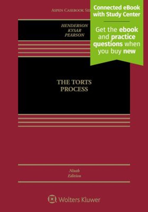 The Torts Process James A., Kysar, Douglas A., Pearson, Richard N