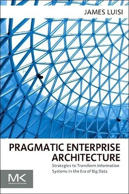 Pragmatic Enterprise Architecture - 9780128002056