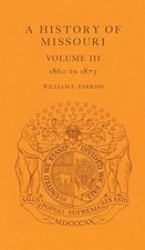 A HISTORY OF MISSOURI (V3): VOLUME III, 1860 TO 1875 By William E. Parrish *VG+*