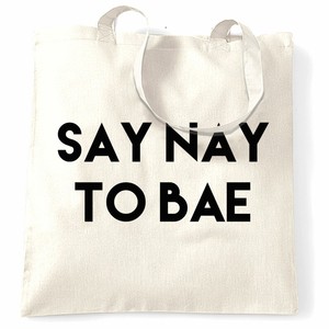 Relationship Tote Bag Say Nay To Bae Novelty Slogan Anti Valentine S Day Ebay Relationship Tote Bag Say Nay To Bae Novelty Slogan Anti Valentine S Day Ebay