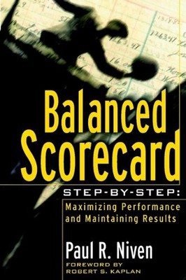 Balanced Scorecard Step-by-step: Maximizing Perform by Niven, Paul R. 0471078727