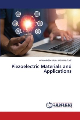 Piezoelectric Materials and Applications by Mohammed Salim Jasim Al-Taie Paperba