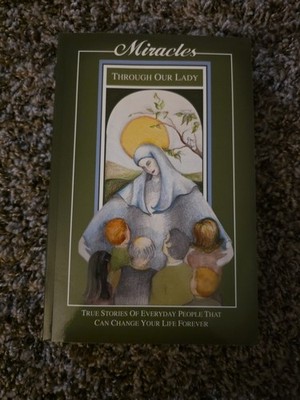 Miracles Through Our Lady ~ Catholic Marian ~ Paperback