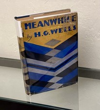 Meanwhile by H.G. Wells 1st American Edition, First Printing 1927 HC/DJ