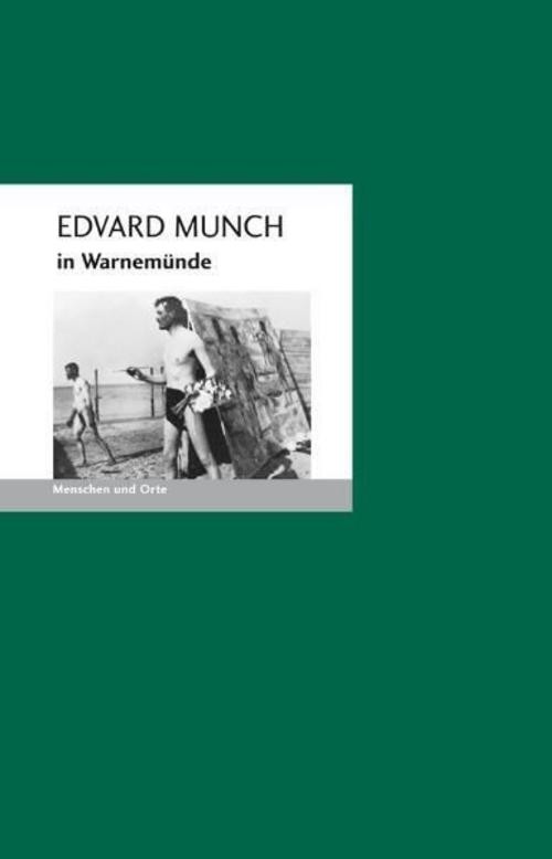 Edvard Munch in Warnemünde Bernd E. Fischer